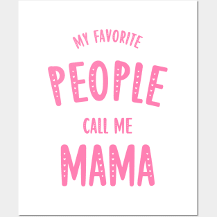 my favorite people call me mama Posters and Art